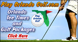 PlayOrlandoGolf.com Orlando Tee Times and Golf Packages